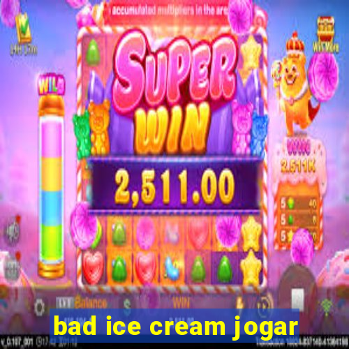 bad ice cream jogar